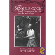 The Sensible Cook: Dutch Foodways in the Old and the New World