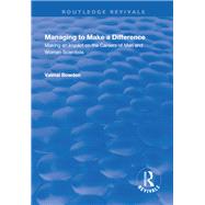 Managing to Make a Difference: Making an Impact on the Careers of Men and Women Scientists: Making an Impact on the Careers of Men and Women Scientists