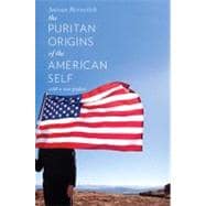 The Puritan Origins of the American Self; With a New Preface