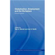 Globalization, Employment and the Workplace: Diverse Impacts