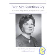 Brave Men Sometimes Cry: A Tribute to Marge Howlett, Multiple Sclerosis Victim
