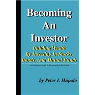 Becoming an Investor : Building Your Wealth by Investing in Stocks, Bonds, and Mutual Funds