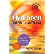 Hydrogen--Hot Stuff, Cool Science, 2nd Edition : Discover the Future of Energy