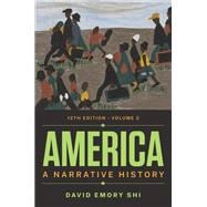America: A Narrative History (Volume 2) Digital Bundle + For the Record, 8e V2 Ebook