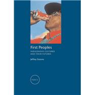 First Peoples : Indigenous Cultures and Their Futures