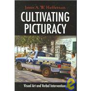 Cultivating Picturacy : Visual Art and Verbal Interventions