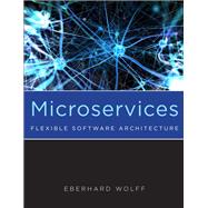 Microservices Flexible Software Architecture