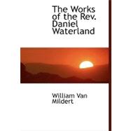 The Works of the Rev. Daniel Waterland