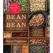 Bean by Bean: A Cookbook More than 175 Recipes for Fresh Beans, Dried Beans, Cool Beans, Hot Beans, Savory Beans, Even Sweet Beans!