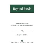 Beyond Rawls An Analysis of the Concept of Political Liberalism