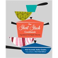 The Short Stack Cookbook Ingredients That Speak Volumes