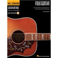 Hal Leonard Folk Guitar Method Learn to Play Rhythm and Lead Folk Guitar with Step-by-Step Lessons and 20 Great Songs