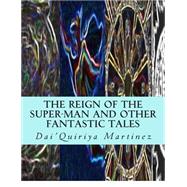 The Reign of the Super-man and Other Fantastic Tales