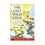The Last Wild Edge One Woman's Journey from the Arctic Circle to the Olympic Rain Forest