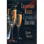 Champagne Kisses, Cyanide Dreams