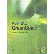 Ashrae Greenguide: An Ashrae Publication Addressing Matters of Interest to Those Involved in Green or Sustainable Design of Buildings