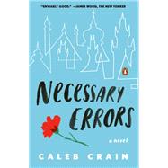 Necessary Errors : A Novel