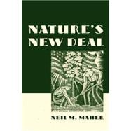 Nature's New Deal The Civilian Conservation Corps and the Roots of the American Environmental Movement