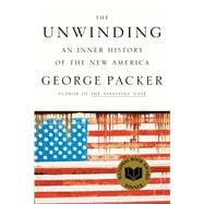 The Unwinding An Inner History of the New America