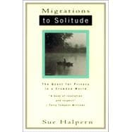 Migrations to Solitude The Quest for Privacy in a Crowded World