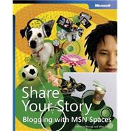 Share Your Story Blogging with MSN Spaces