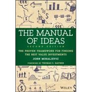 The Manual of Ideas The Proven Framework for Finding the Best Value Investments