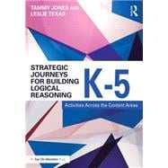 Strategic Journeys for Building Logical Reasoning, K–5