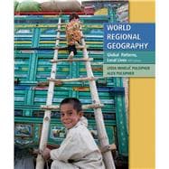 World Regional Geography Global Patterns, Local Lives