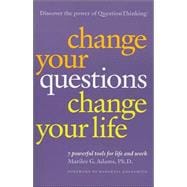 Change Your Questions, Change Your Life