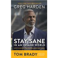 Stay Sane in an Insane World: How to Control the Controllables and Thrive