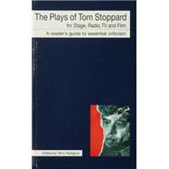 The Plays of Tom Stoppard For Stage, Radio, TV and Film
