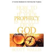 How to Know If Your Prophecy Is Really from God