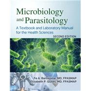 Microbiology and Parasitology: A Textbook and Laboratory Manual for the Health Sciences (Second Edition)