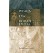 Women and the Law in the Roman Empire: A Sourcebook on Marriage, Divorce and Widowhood