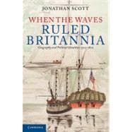 When the Waves Ruled Britannia: Geography and Political Identities, 1500â€“1800