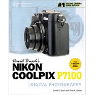 David Busch’s Nikon Coolpix P7100 Guide to Digital Photography