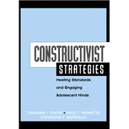 Constructivist Strategies: Meeting Standards & Engaging Adolescent Minds