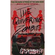 The Quivering Zombie