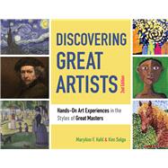 Discovering Great Artists Hands-On Art Experiences in the Styles of Great Masters