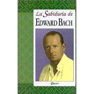 Sabiduria de Edward Bach / Wisdom of Edward Bach
