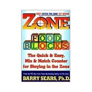 Zone Food Blocks: The Quick and Easy, Mix & Match Counter for Staying in the Zone