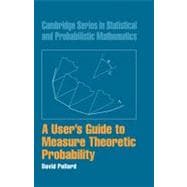 A User's Guide to Measure Theoretic Probability