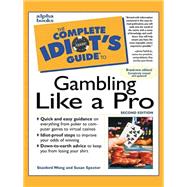 The Complete Idiot's Guide to Gambling Like a Pro