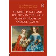 Gender, Power and Identity in the Early Modern House of Orange-Nassau