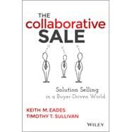 The Collaborative Sale Solution Selling in a Buyer Driven World