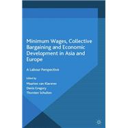 Minimum Wages, Collective Bargaining and Economic Development in Asia and Europe