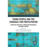 Contested Practices, Power and Pedagogies of Young People in Public Spaces: The Struggle for Participation