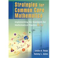 Strategies for Common Core Mathematics: Implementing the Standards for Mathematical Practice, K-5