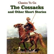 The Cossacks and Other Short Stories