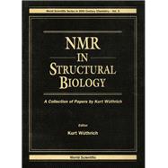 NMR in Structural Biology : A Collection of Papers by Kurt Wuthrich
